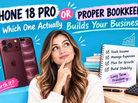 iPhone 18 Pro or Proper Bookkeeping: Which One Does Your Business Need More