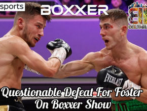 Questionable Defeat For Foster On Boxxer Show