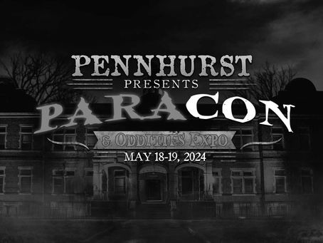 Paracon & Oddities Expo 2024 - Pennhurst Asylum; Spring City, PA
