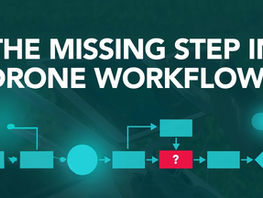 The Missing Step in Drone Workflows