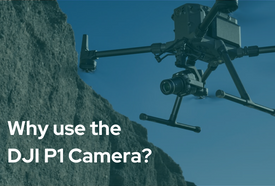 Benefits of Using the DJI P1 Camera