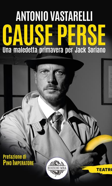 "Cause perse una maledetta primavera per Jack Soriano" di Antonio Vastarelli