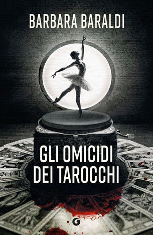 "Gli omicidi dei tarocchi" di Barbara Baraldi.