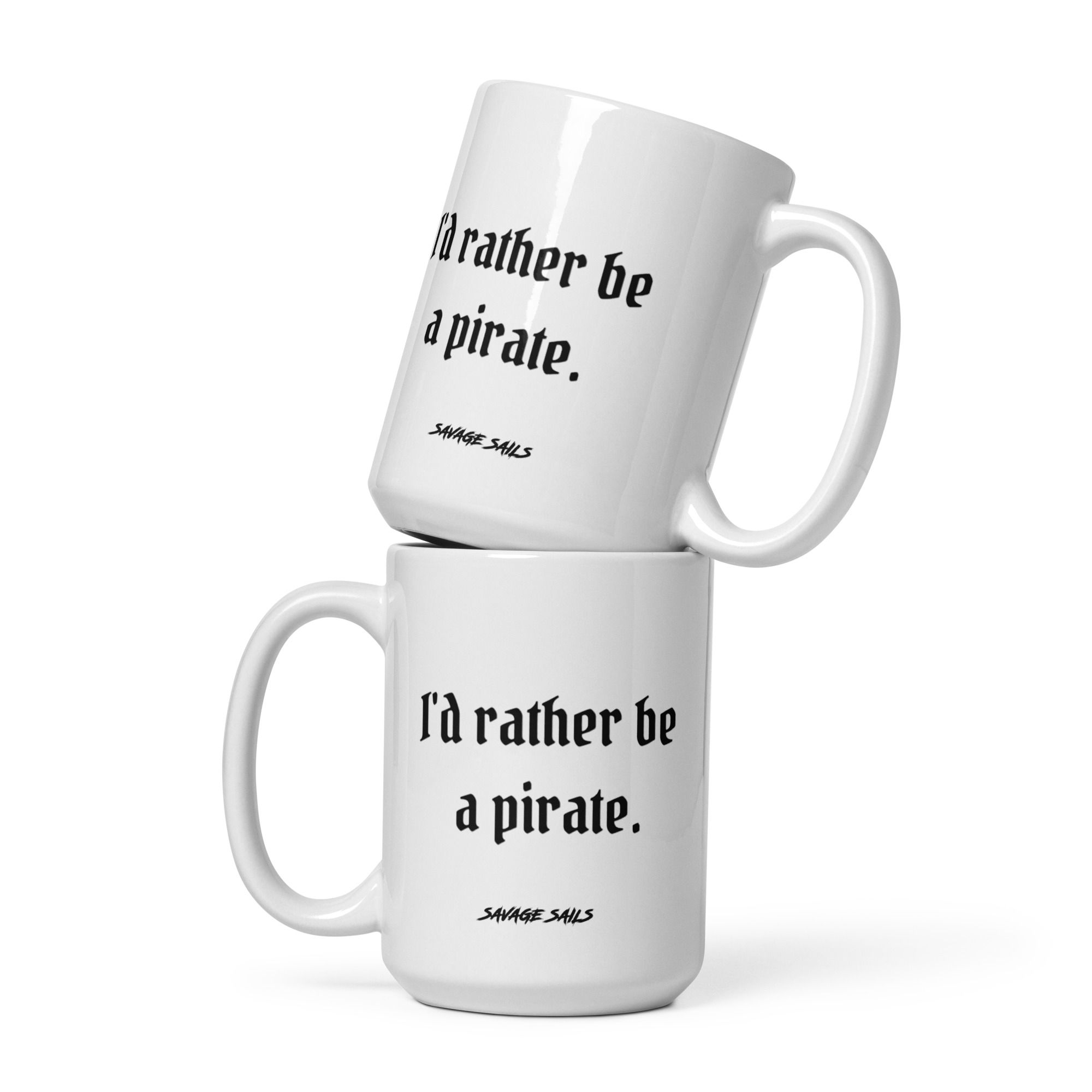 I'd rather be a pirate - 15 oz Mug
