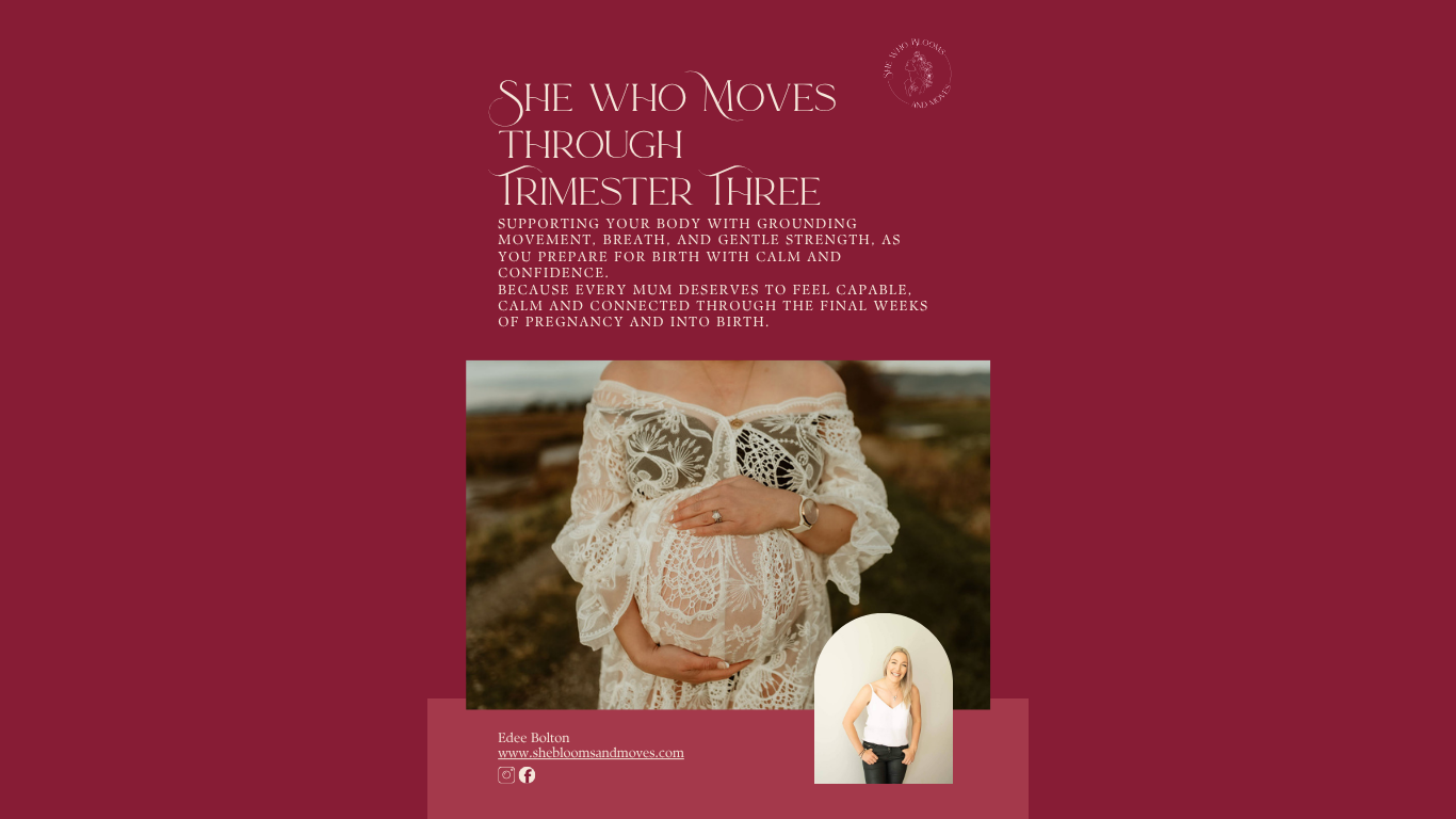 She Who Moves through Trimester Three