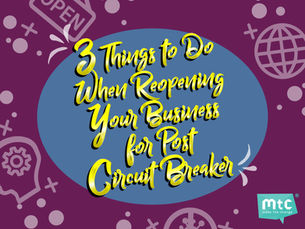 3 things to do when reopening your business for post circuit breaker