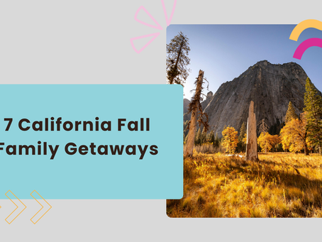 7 Fall Family Getaways in California You Can Actually Do in a Weekend