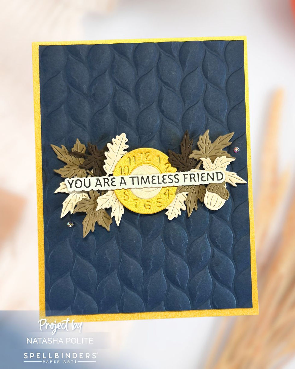Embossed card with leaves, a yellow clock face, and "You Are a Timeless Friend" text. Navy background, yellow border. Mood: heartfelt.