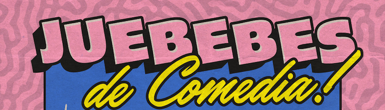 Juebebes De Comedia