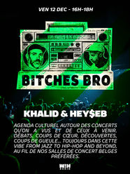 « Bitches Bro » - Khalid & Hey$eb