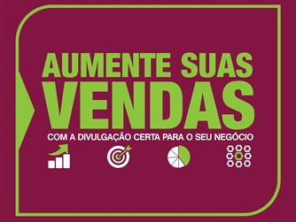 AUMENTE SUAS VENDAS com a divulgação certa para o seu negócio!