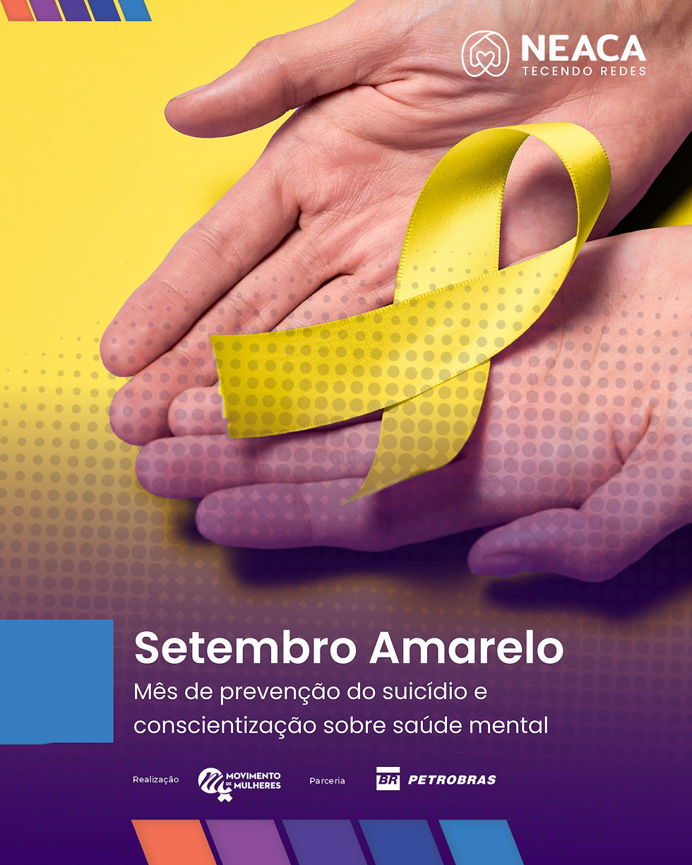 Setembro Amarelo: cuidar, escutar e valorizar a vida