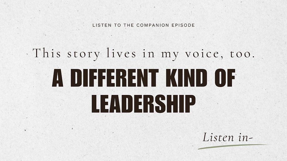 Banner: Listen to the companion episode – A Different Kind of Leadership. Textured background.