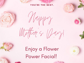 Flower Power - May Facial of the Month