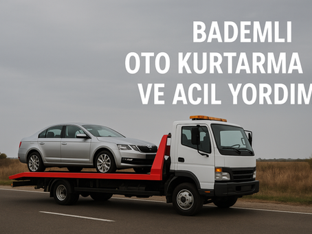 Bademli Oto Kurtarma ve Acil Yol Yardım: Hızlı ve Güvenilir Hizmetler