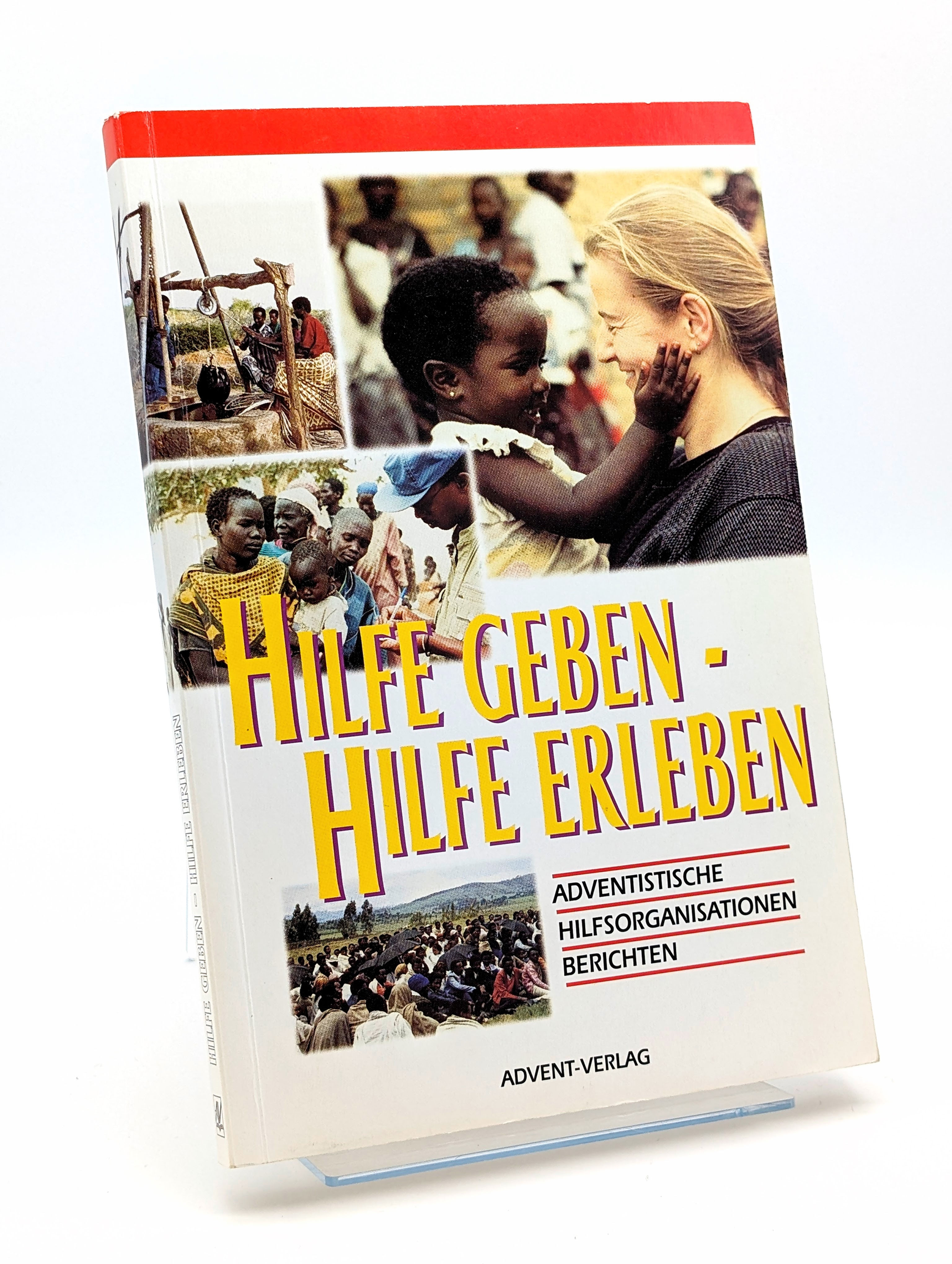 Hilfe Geben-Hilfe Erleben: Adventistische Hilfsorganisationen Berichten