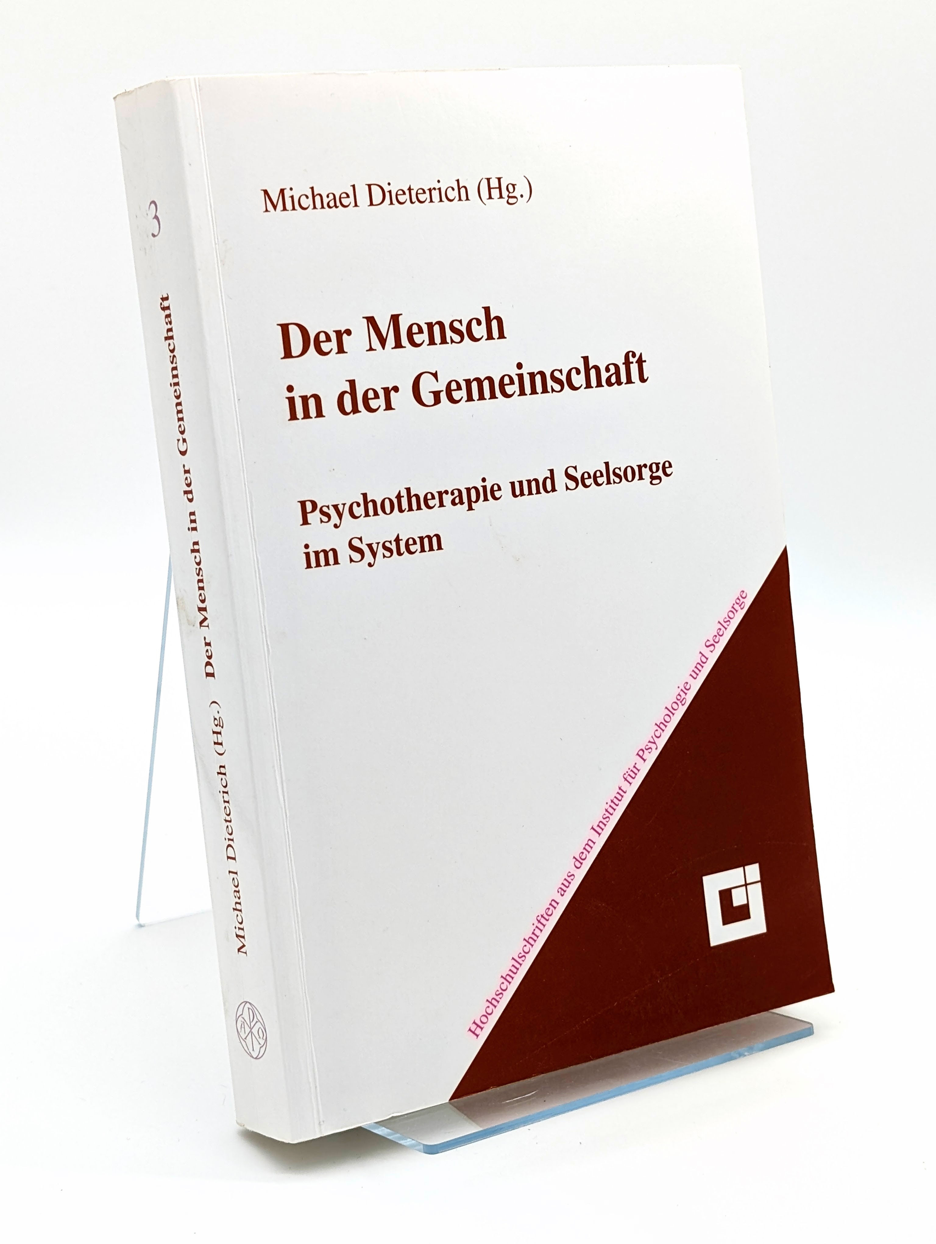 Der Mensch in der Gemeinschaft: Psychotherapie und Seelsorge im System