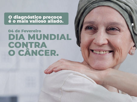 4 de Fevereiro- Dia Mundial Contra o Câncer