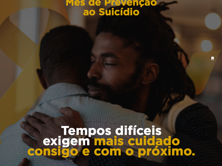 Setembro Amarelo - Mês de Prevenção ao Suicídio
