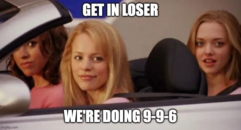 Mean Girls Get in We're Doing 9-9-6