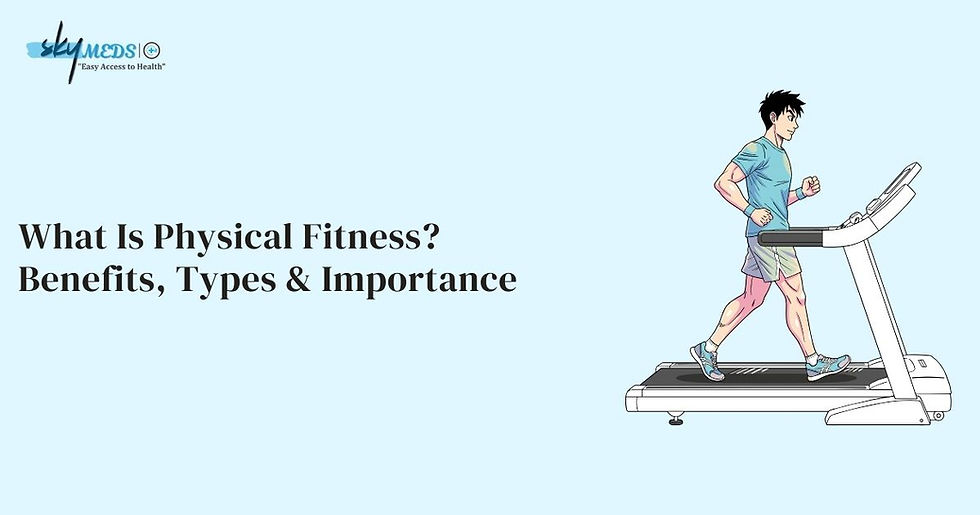 "What Is Physical Fitness? Benefits, Types & Importance" on a light blue background.