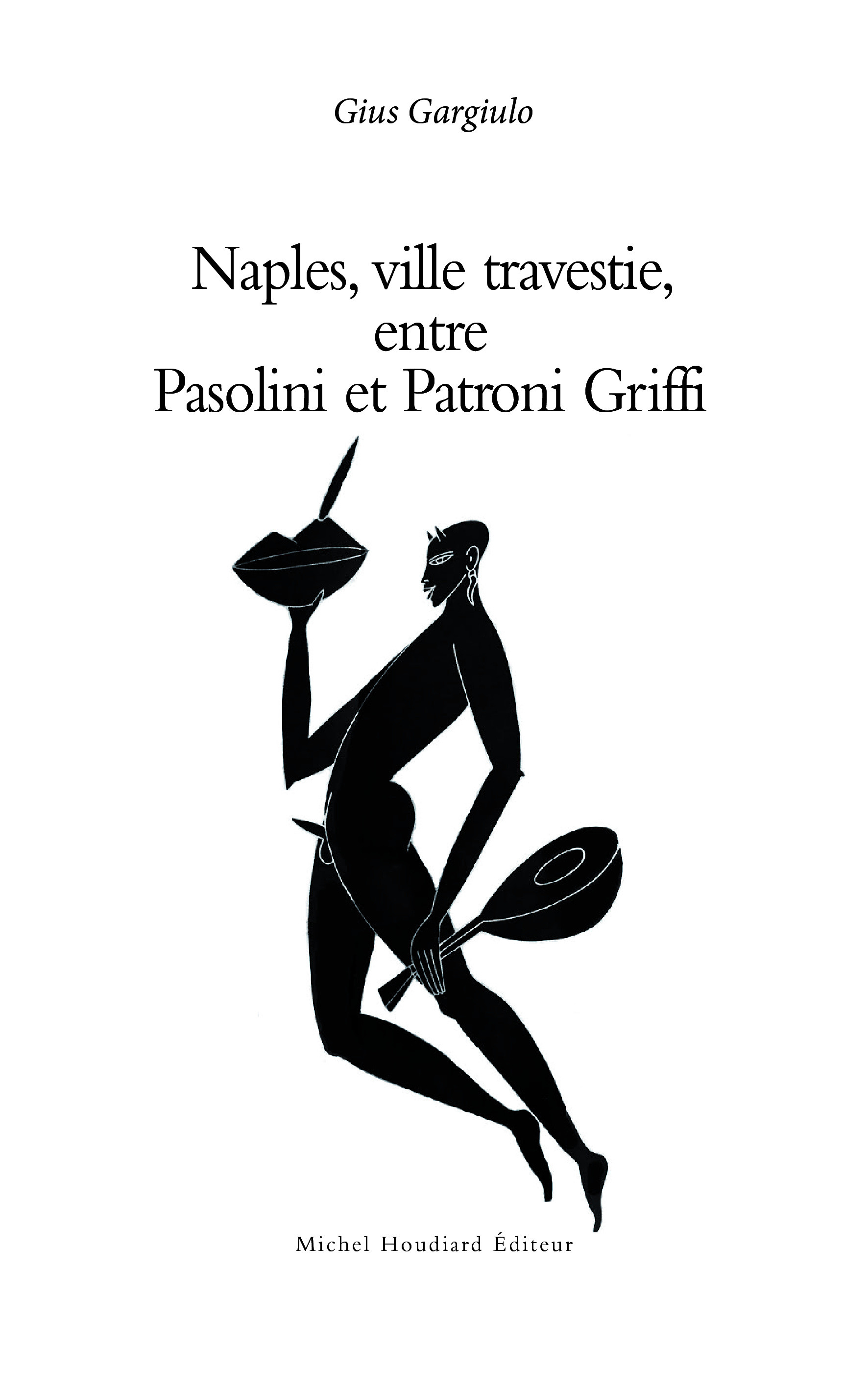 Naples, ville travestie, entre Pasolini et Patroni Griffi