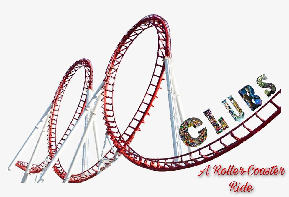 CLUBS – A Roller Coaster Ride