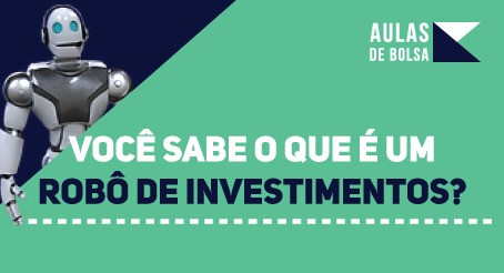 Você sabe o que é um robô de investimento? Como funciona? Como opera? Saiba tudo que você precisa aq