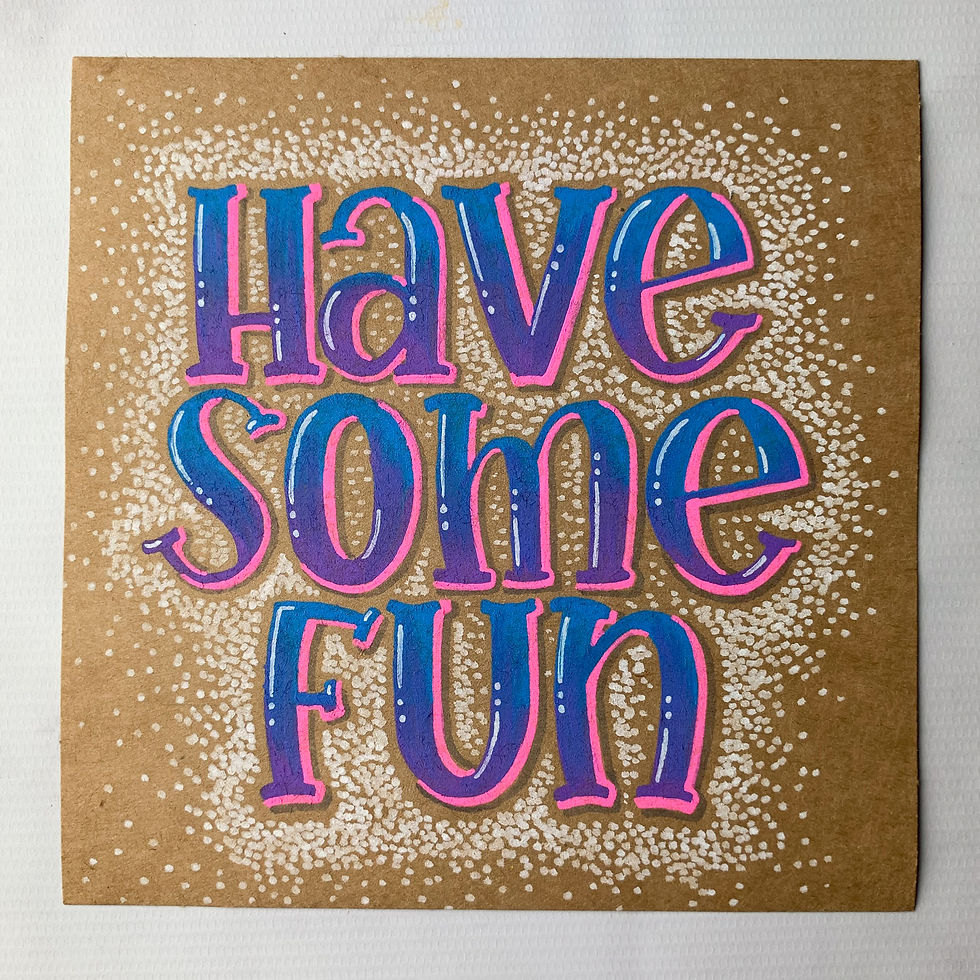 Have Some Fun!