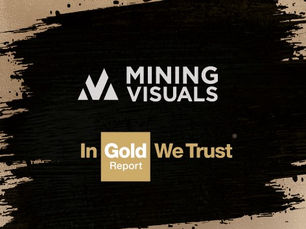 In Gold We Trust Report Partners with MiningVisuals AB to Elevate Mining Industry Communication