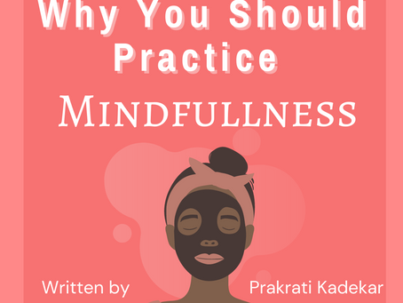 Why You Should Practice Mindfullness