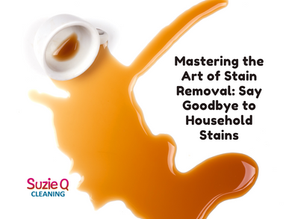 Mastering the Art of Stain Removal: Say Goodbye to Common Household Stains