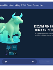Executive Risk & Decision-Making from a Wall Street Perspective: Training Course