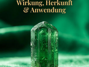 Verdelith (grüner Turmalin): Wirkung, Herkunft und Anwendung