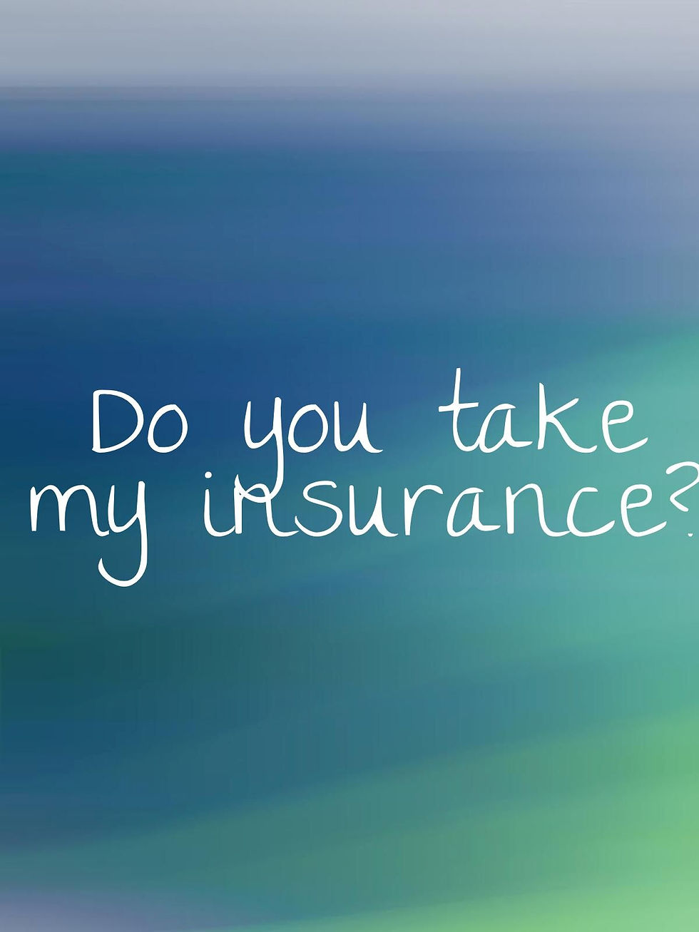 Do you take my insurance?