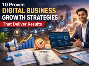 10 Proven Digital Business Growth Strategies That Deliver Results