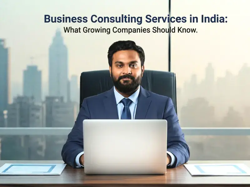 Business Consulting Services in India: What Growing Companies Should Know