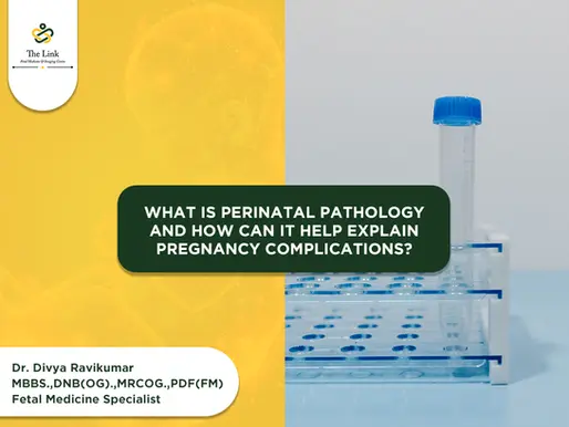 What Is Perinatal Pathology and How Can It Help Explain Pregnancy Complications?