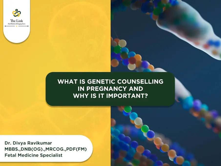 What Is Genetic Counselling in Pregnancy and Why Is It Important?