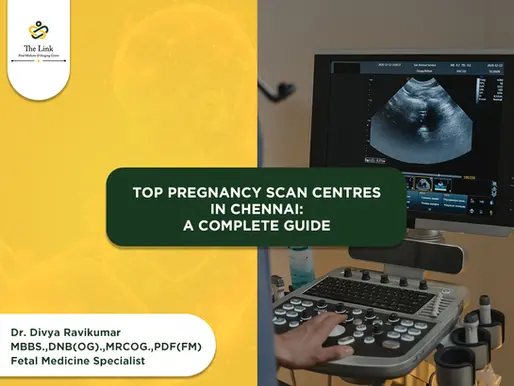 Top Pregnancy Scan Centres in Chennai: A Complete Guide