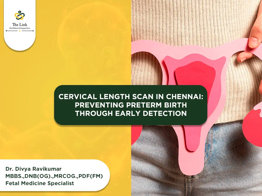 Cervical Length Scan in Chennai: Preventing Preterm Birth Through Early Detection