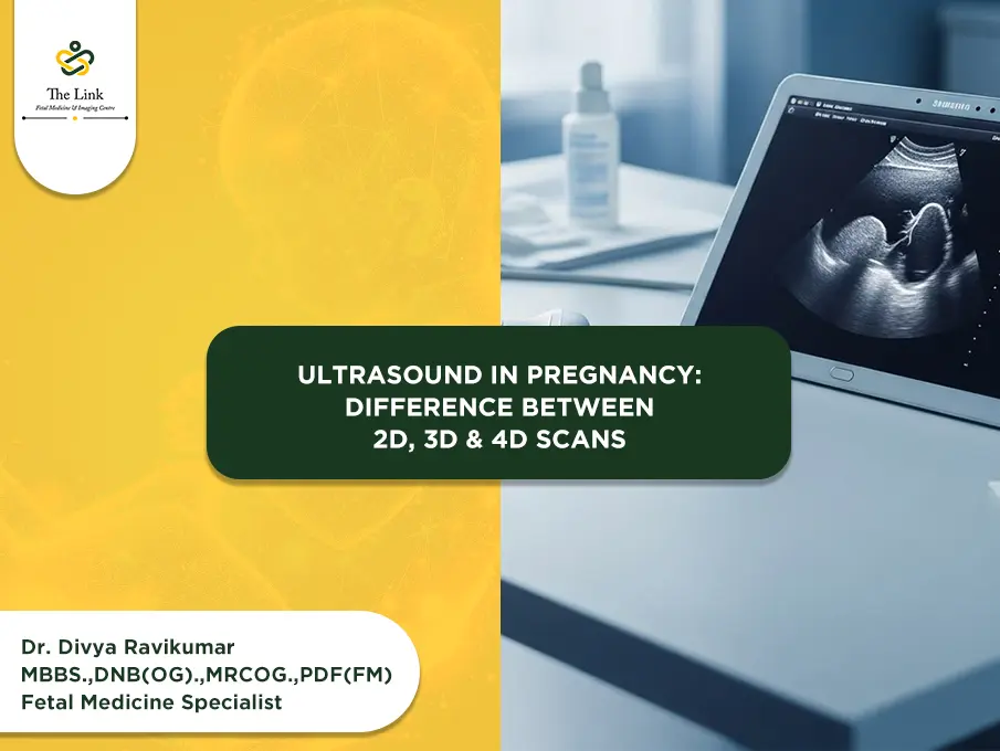 Ultrasound in Pregnancy: Difference Between 2D, 3D & 4D Scans