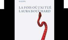 La fois où j’ai tué Laura Bouchard