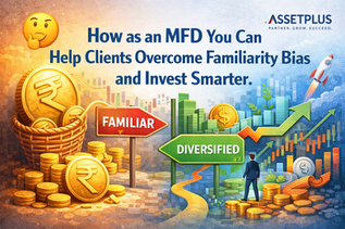 How as an MFD You Can Help Clients Overcome Familiarity Bias and Invest Smarter
