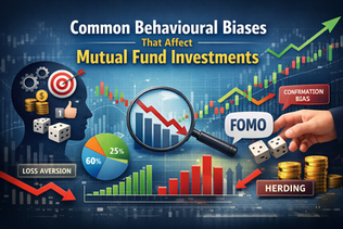 Common Behavioural Biases That Affect Mutual Fund Investments