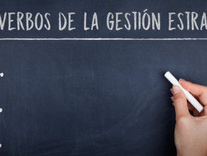 Conozca los 3 verbos clave de la gestión estratégica