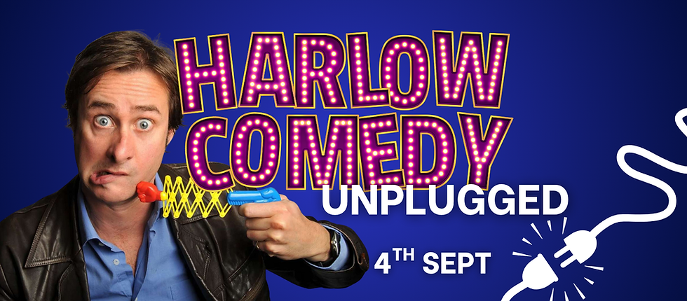 Harlow Comedy Club UNPLUGGED