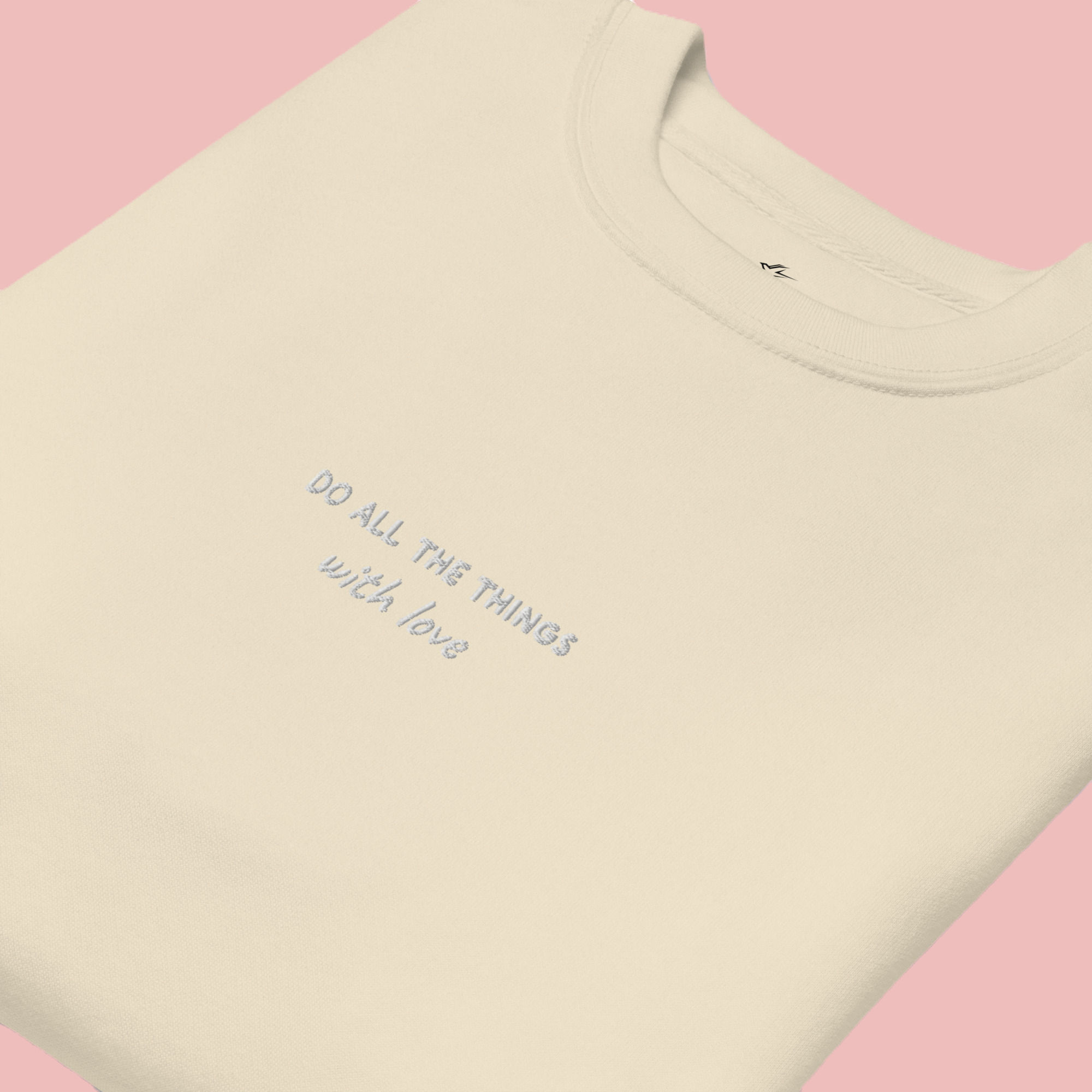 "Do All the Things With Love" Embroidered Fleece Unisex Premium Sweatshirt