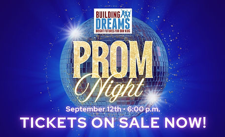 Building Dreams Prom Night September 12, 2026 Tickets on Sale Now