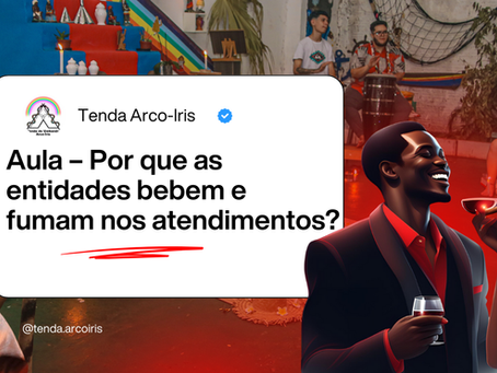 Aula – Por que as entidades bebem e fumam nos atendimentos?